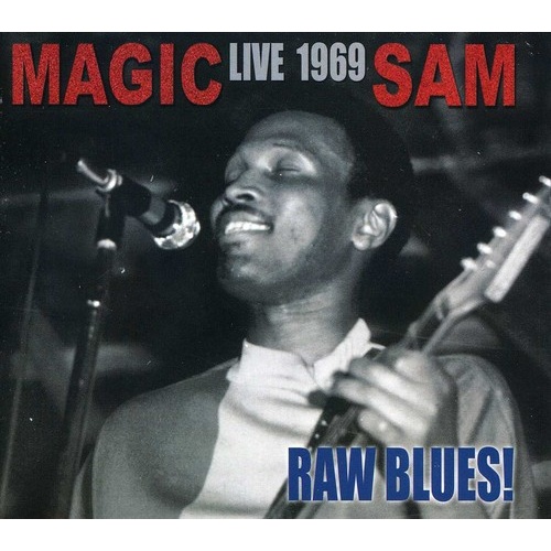 Magic Sam - Raw Blues!: Live 1969