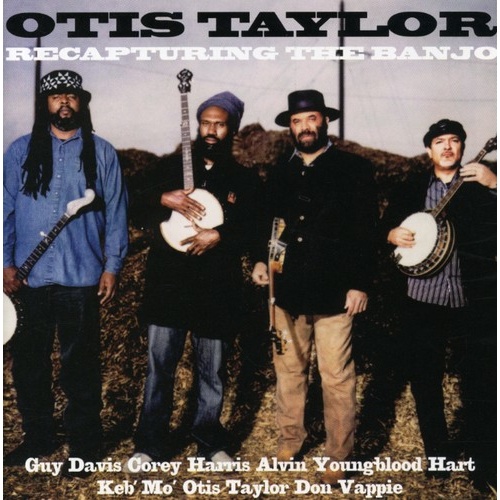 Otis Taylor - Recapturing the Banjo