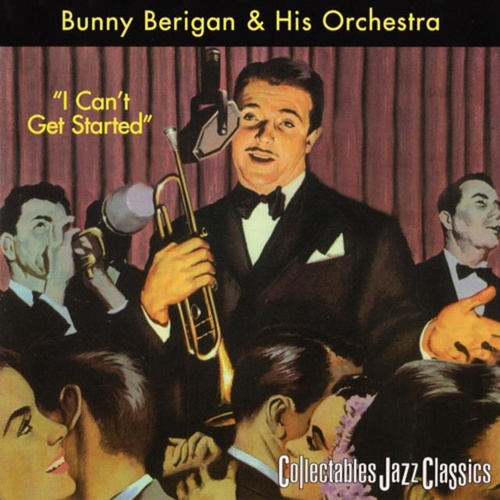 Bunny Berigan and His Orchestra - I Can't Get Started