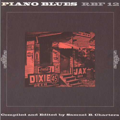 various artists - Piano Blues: compiled & edited by Samuel B. Charters