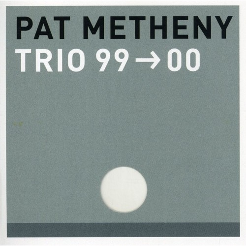 Pat Metheny - Trio 99 - 00