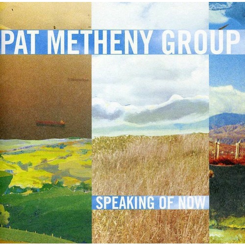 Pat Metheny Group - Speaking of Now