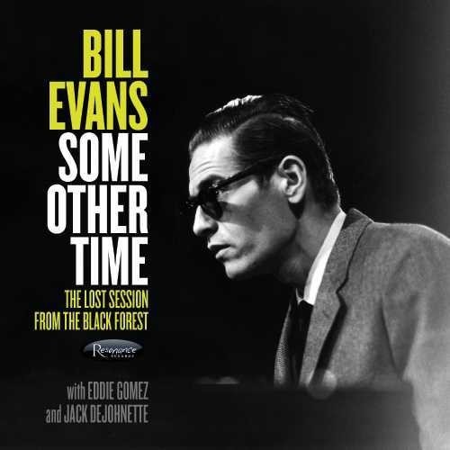 Bill Evans - Some Other Time: The Lost Sessions from the Black Forest