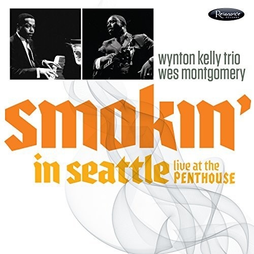 Wynton Kelly Trio + Wes Montgomery - Smokin' in Seattle