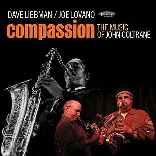 Dave Liebman & Joe Lovano - Compassion: the Music of John Coltrane