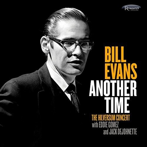 Bill Evans - Another Time: The Hilversum Concert