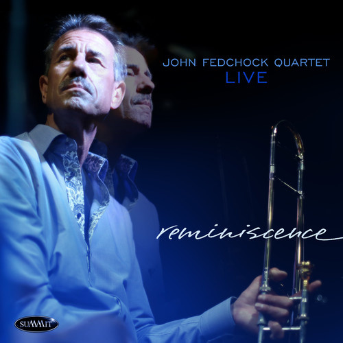 John Fedchock Quartet - Live: Reminiscence