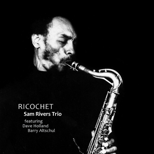 Sam Rivers - Ricochet