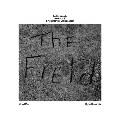 Rodrigo Amado Motion Trio with Alexander Von Schlippenbach - The Field