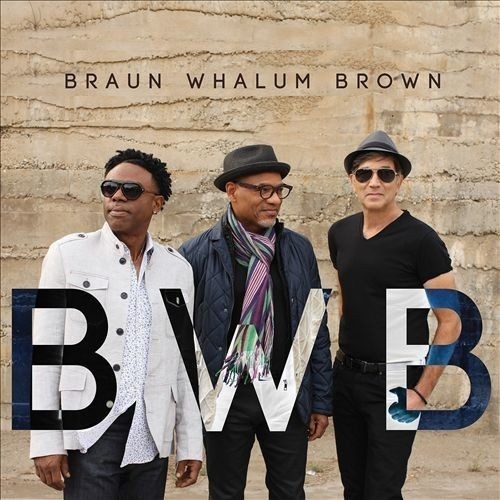 Rick Braun, Kirk Whalum & Norman Brown / BWB - BWB