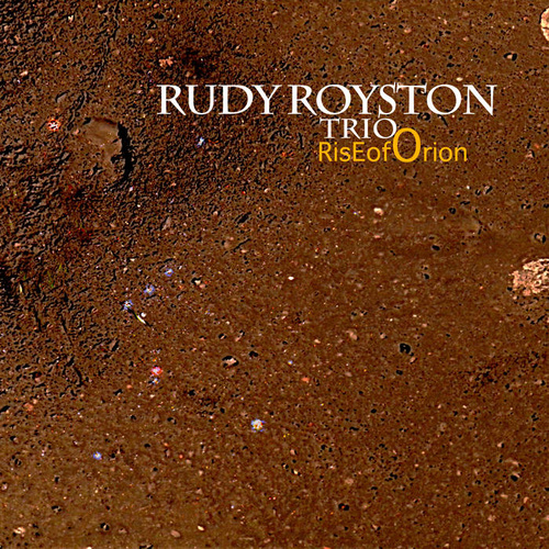 Rudy Royston Trio - Rise of Orion