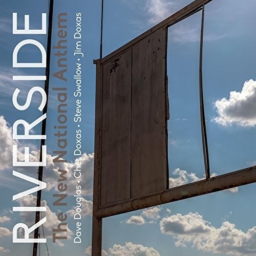 Dave Douglas & Riverside - The New National Anthem