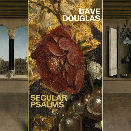 Dave Douglas - Secular Psalms