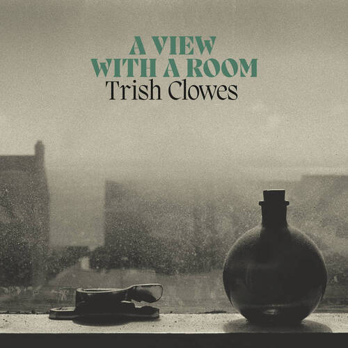 Trish Clowes - A View with a Room