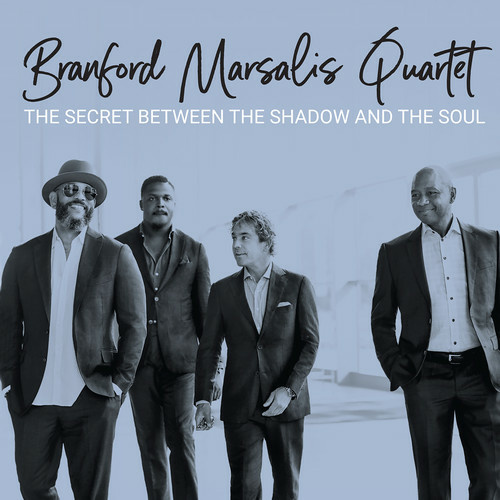 Branford Marsalis Quartet - The Secret Between the Shadow and the Soul
