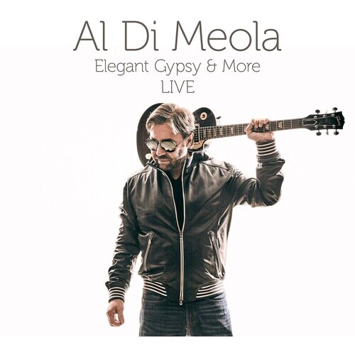 Al Di Meola - Elegant Gypsy & More: Live