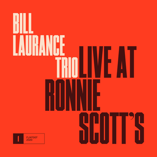 Bill Laurance Trio - Live At Ronnie Scott's