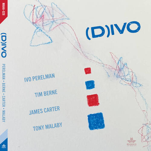 Ivo Perelman, Tim Berne, James Carter & Tony Malaby / (D)IVO Saxophone Quartet - (D)IVO