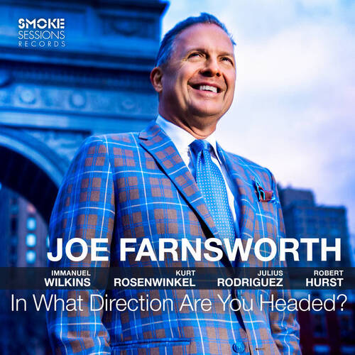 Joe Farnsworth - In What Direction Are You Headed?