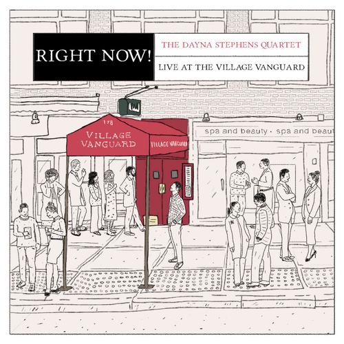 Dayna Stephens Quartet - Right Now! - Live at the Village Vanguard