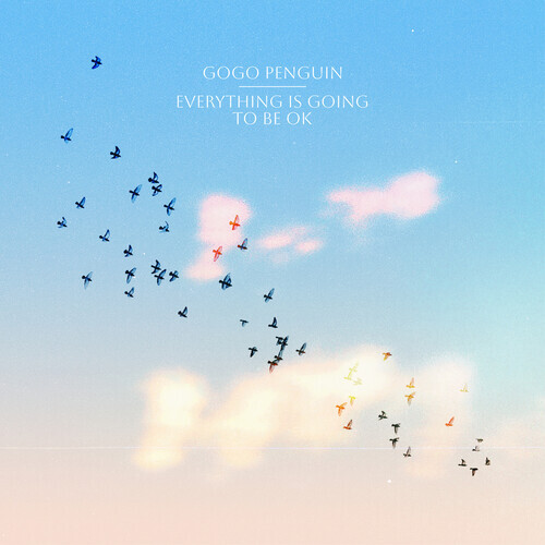 GoGo Penguin - Everything Is Going to Be OK - Vinyl LP