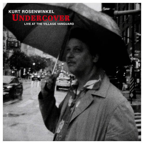 Kurt Rosenwinkel - Undercover: Live At The Village Vanguard