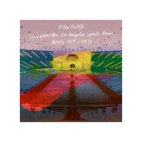 Pink Floyd - Live From the Los Angeles Sports Arena, April 26th, 1975