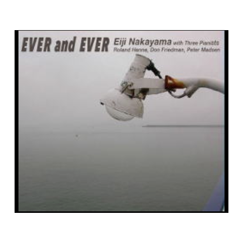 Eiji Nakayama with Three Pianists - Ever and Ever - 2 x CD set