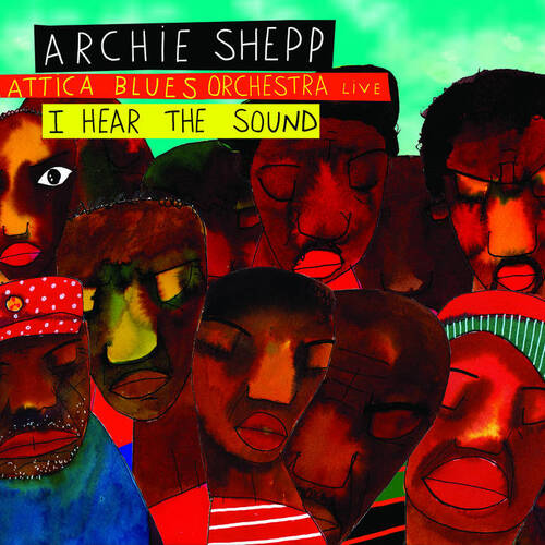 Archie Shepp + Attica Blues Orchestra - I Hear the Sound