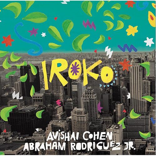 Avishai Cohen & Abraham Rodriguez Jr. - Iroko