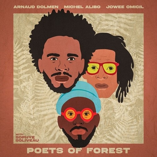 Arnaud Dolmen, Michel Alibo & Jowee Omicil  - Poets of Forest