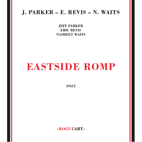Jeff Parker, Eric Revis & Nasheet Waits - Eastside Romp