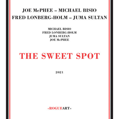 Joe McPhee, Michael Bision, Fred Lonberg-Holm, Juma Sultan - The Sweet Spot