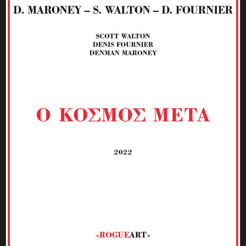 Denman Maroney, Scott Walton & Denis Fournier - O KOSMOS META