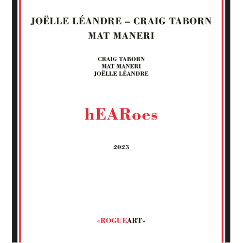 Joëlle Léandre, Craig Taborn & Mat Maneri - hEARoes