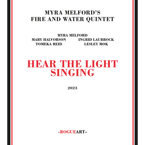 Myra Melford's Fire and Water Quintet - Hear The Light Singing