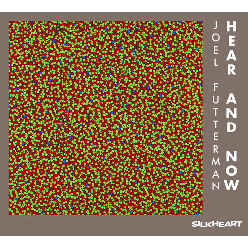 Joel Futterman - Hear and Now