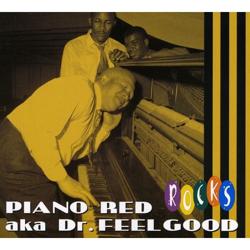 Piano Red Aka Dr. Feelgood - Rocks