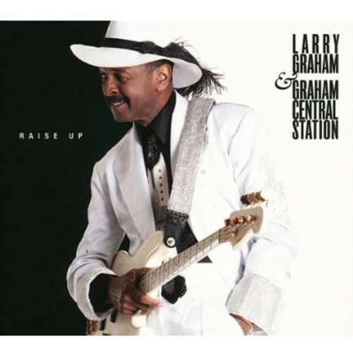 Larry Graham & Graham Central Station - Raise Up