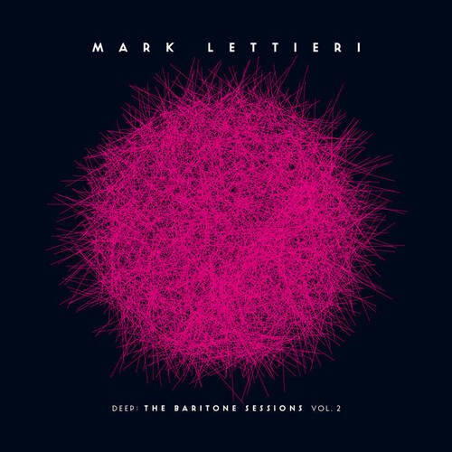 Mark Lettieri - Deep: The Baritone Sessions Vol. 2