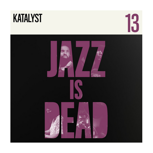 Katalyst - Jazz is Dead 13