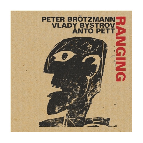 Peter Brötzmann, Vlady Bystrov & Anto Pett - Ranging