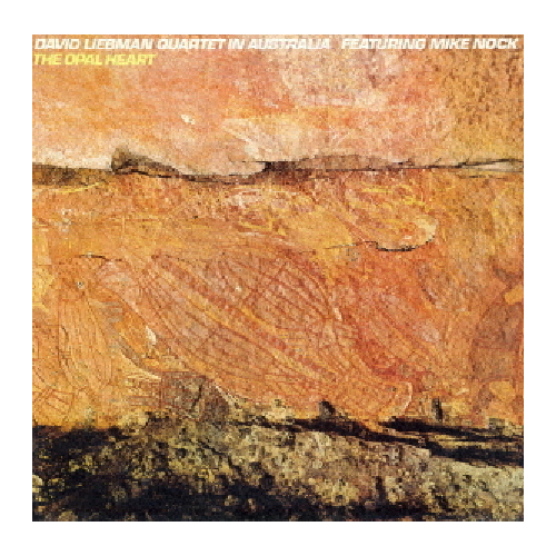 David Liebman Quartet - The Opal Heart