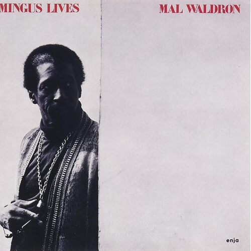 Mal Waldron - Mingus Lives (Enja 50th Anniversary)