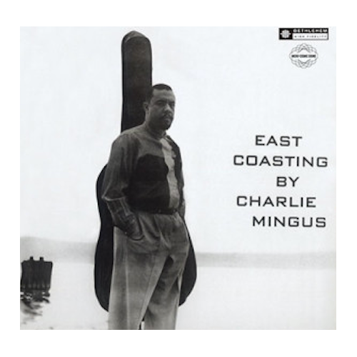 Charles Mingus - East Coasting