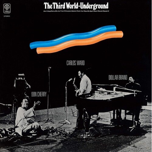 Dollar Brand, Don Cherry, Carlos Ward - The Third World-Underground