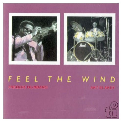 Art Blakey & Freddie Hubbard - Feel the Wind