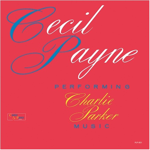 Cecil Payne - Performing Charlie Parker Music