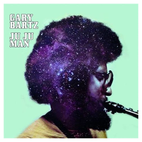 Gary Bartz - Ju Ju Man