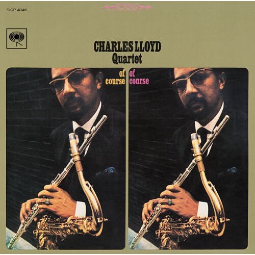Charles Lloyd Quartet - of course, of course